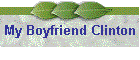 My Boyfriend Clinton